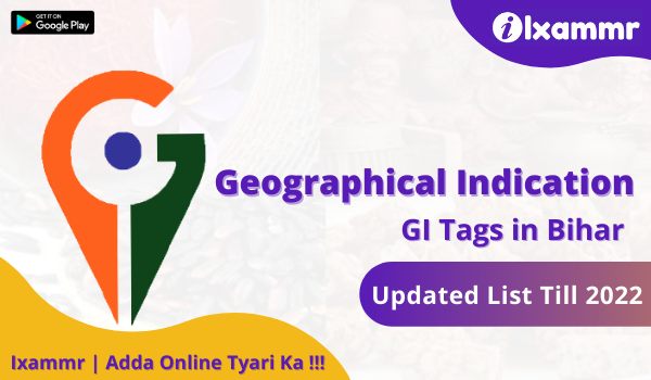 List of Geographical Indication (GI) Tags in Bihar 2022