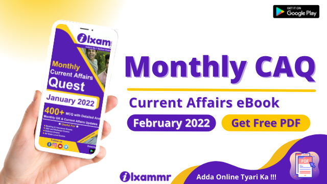 Monthly Current Affairs Quest (CAQ) February 2022